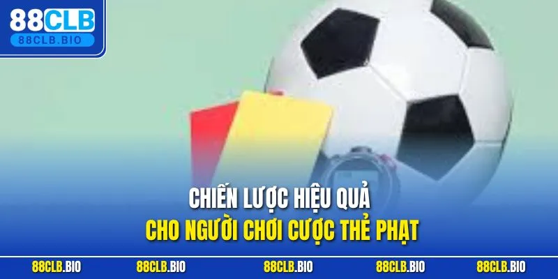 Chiến lược hiệu quả cho người chơi cược thẻ phạt