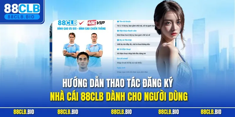 Hướng dẫn thao tác đăng ký nhà cái 88CLB dành cho người dùng
